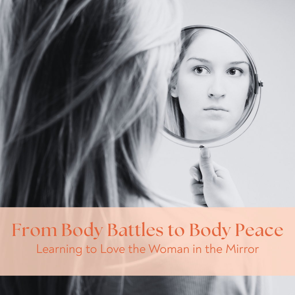 🌸 From Body Battles to Body Peace: Learning to Celebrate the Woman in the Mirror