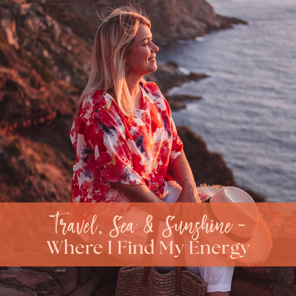 Travel, Sea & Sunshine - Where I Find My Energy